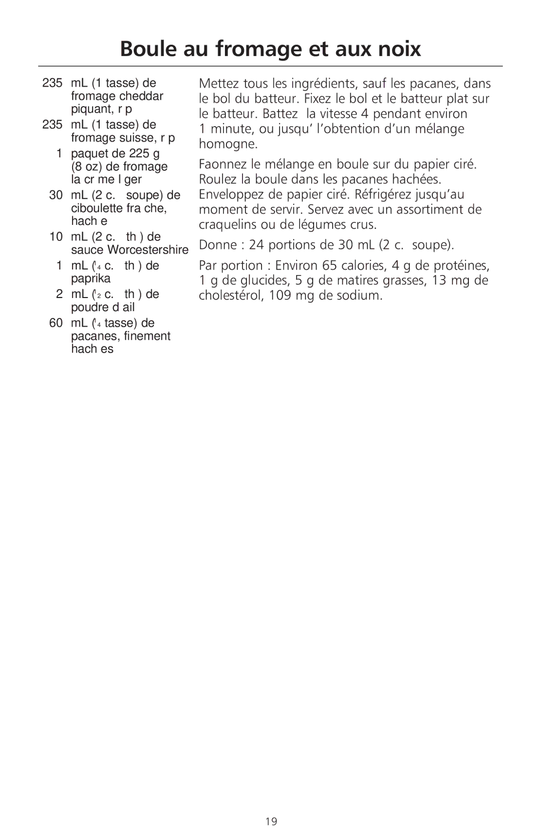 KitchenAid 400 manual Boule au fromage et aux noix, ML 1⁄4 c. à thé de paprika ML 1⁄2 c. à thé de poudre d’ail 