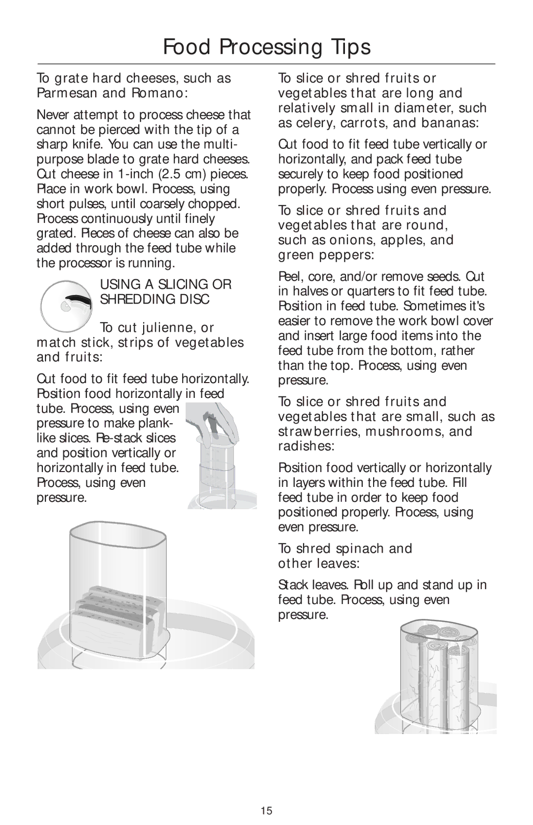 KitchenAid 4KFP740 manual To grate hard cheeses, such as Parmesan and Romano, Using a Slicing or Shredding Disc 