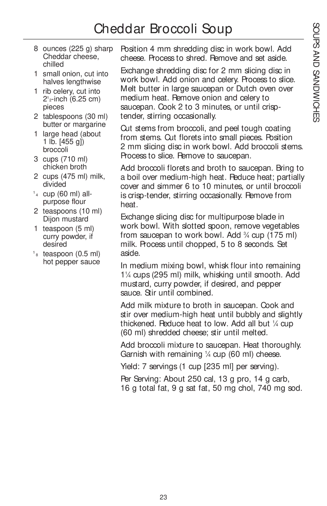 KitchenAid 4KFP740 manual Cheddar Broccoli Soup, Sandwiches, Ounces 225 g sharp Cheddar cheese, chilled 