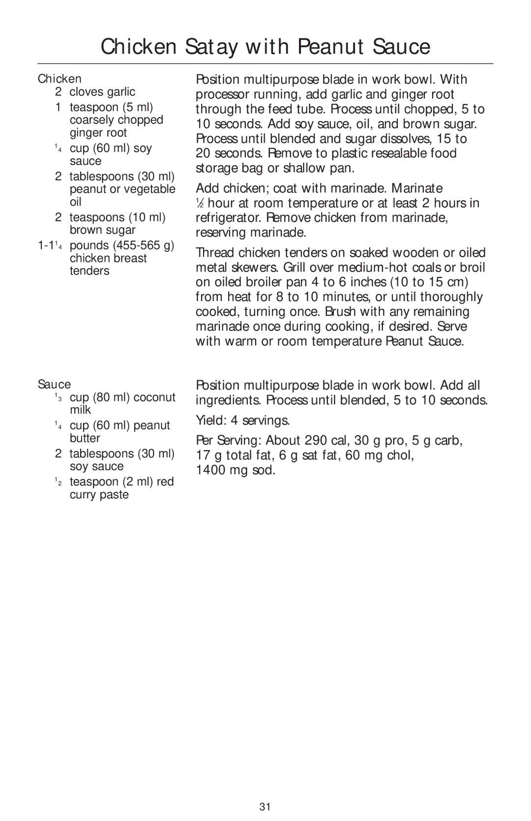 KitchenAid 4KFP740 manual Chicken Satay with Peanut Sauce, Cloves garlic 