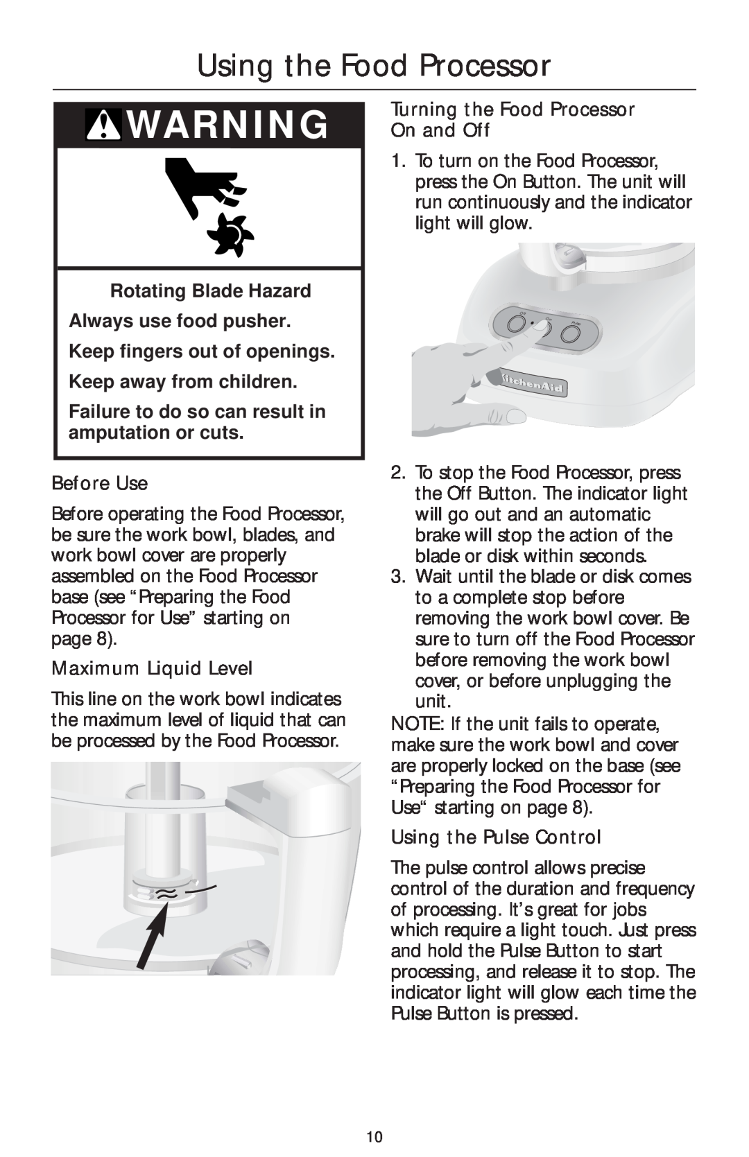 KitchenAid 4KFP740 manual Using the Food Processor, Rotating Blade Hazard Always use food pusher, Before Use 