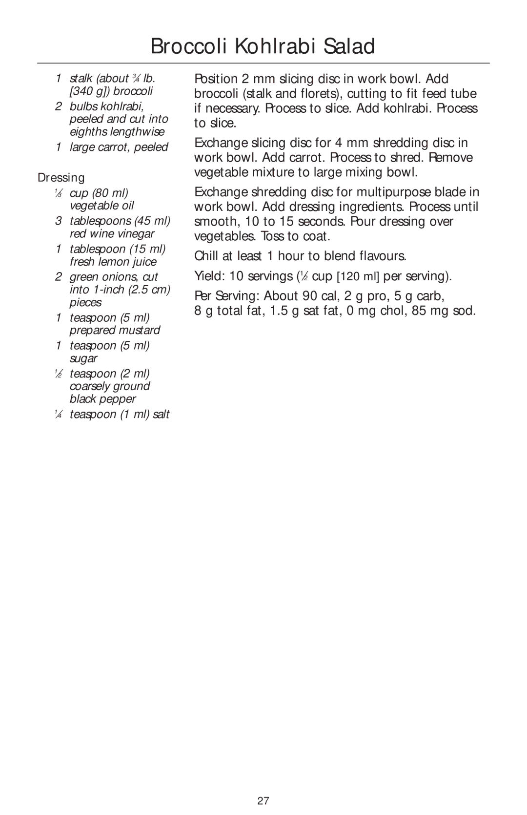 KitchenAid 4KFP750 manual Broccoli Kohlrabi Salad, Large carrot, peeled, Teaspoon 5 ml sugar 