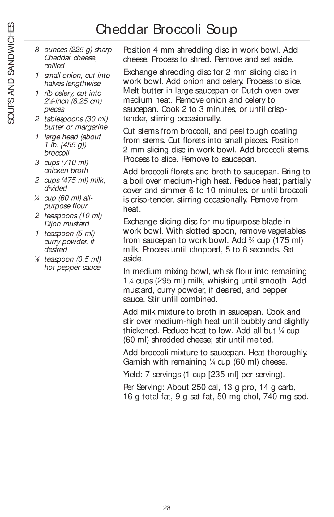 KitchenAid 4KFP750 manual Cheddar Broccoli Soup, Ounces 225 g sharp Cheddar cheese, chilled 