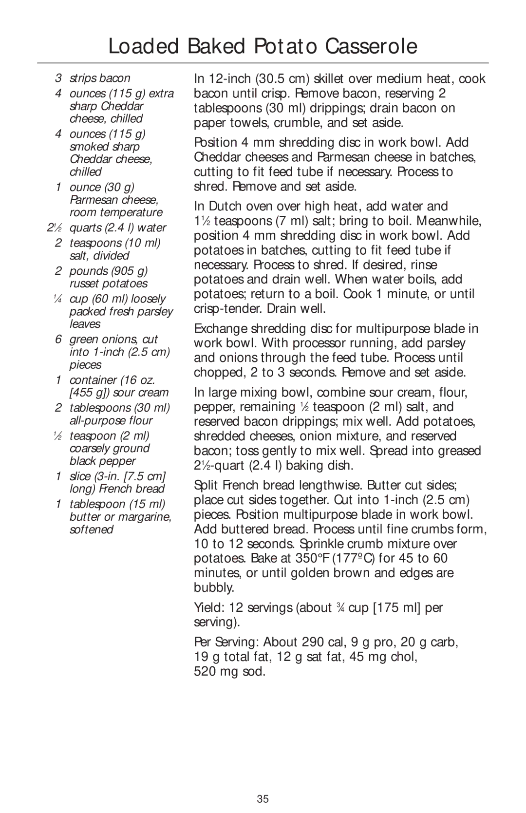 KitchenAid 4KFP750 manual Loaded Baked Potato Casserole, Strips bacon, Ounces 115 g smoked sharp Cheddar cheese, chilled 