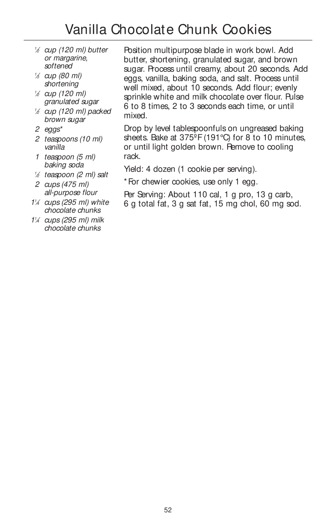 KitchenAid 4KFP750 manual Vanilla Chocolate Chunk Cookies, 11⁄4 cups 295 ml white chocolate chunks 