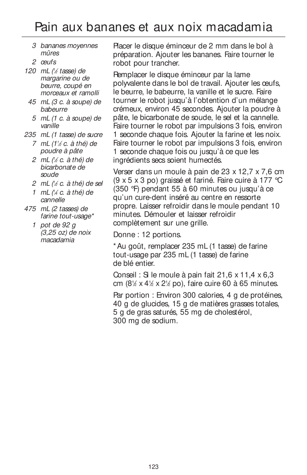 KitchenAid 4KFPM770, 4KFPW760 manual Pain aux bananes et aux noix macadamia, Bananes moyennes mûres Œufs 