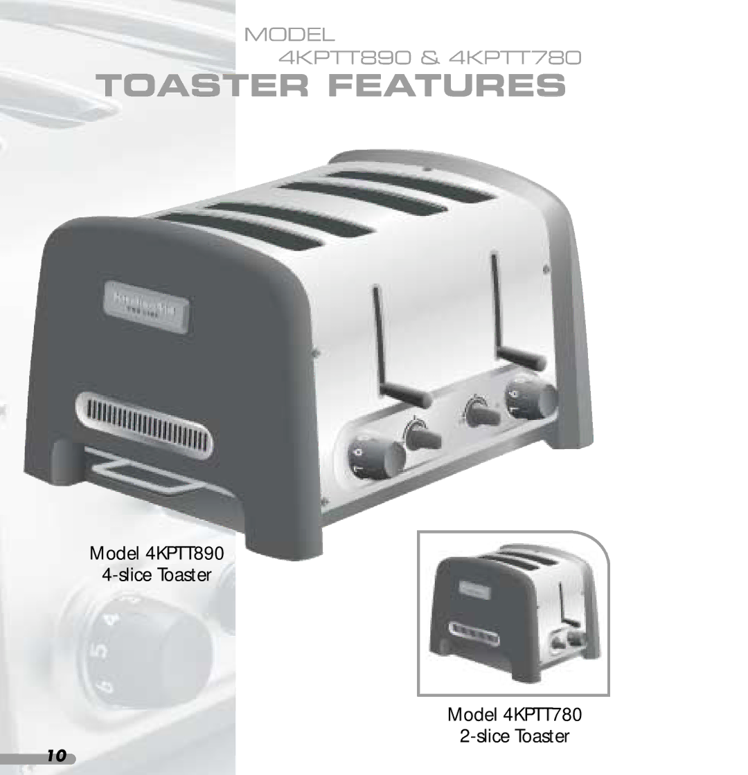 KitchenAid manual Toaster Features, Model 4KPTT890 Slice Toaster Model 4KPTT780 