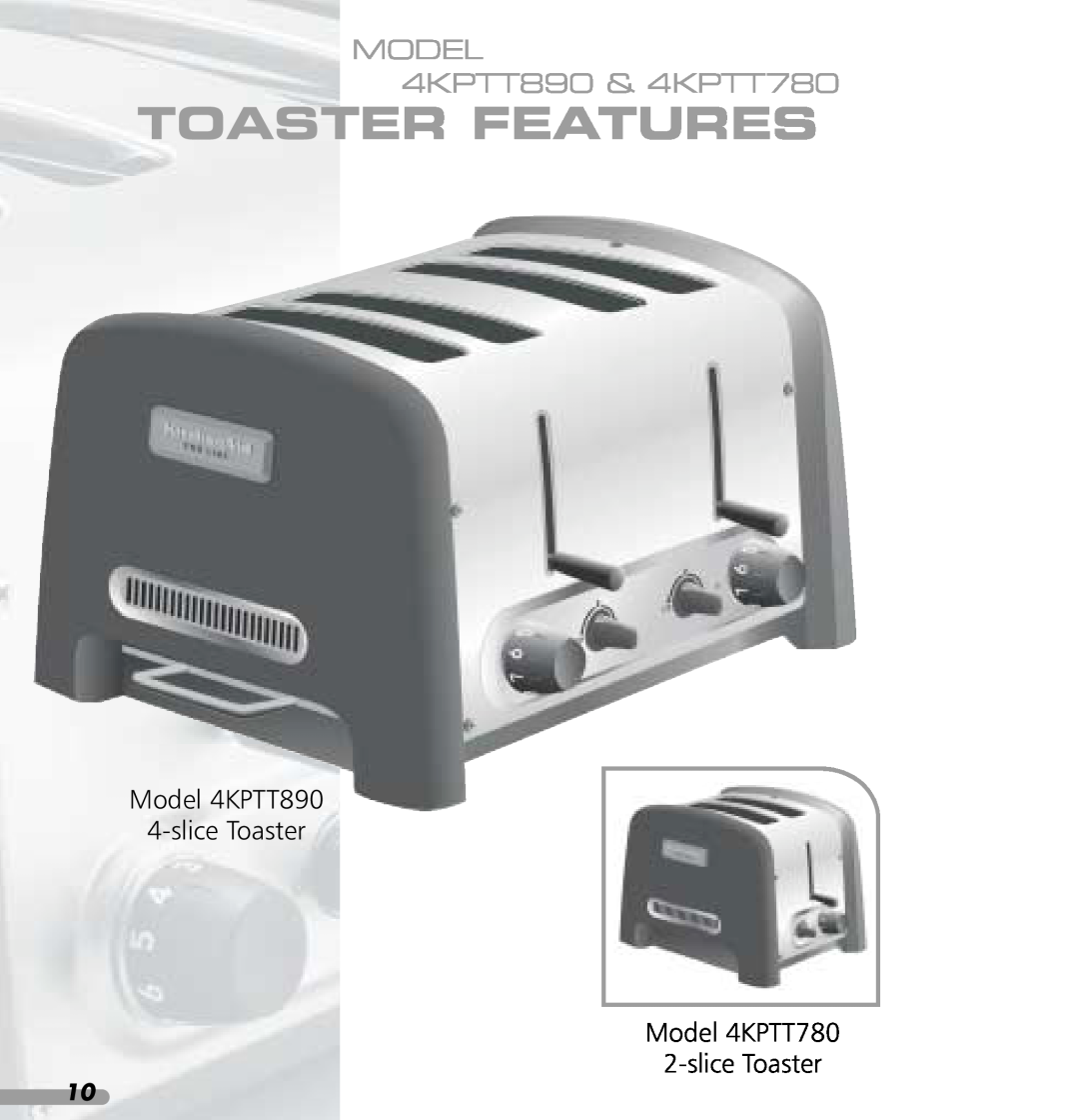 KitchenAid manual Toaster Features, MODEL 4KPTT890 & 4KPTT780, Model 4KPTT890 4-sliceToaster Model 4KPTT780 