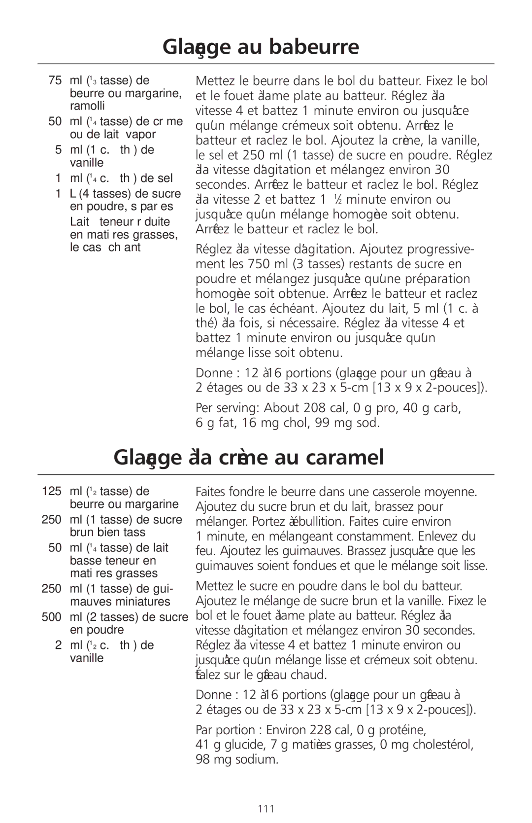 KitchenAid 4KSMC50S Glaçage au babeurre, Glaçage à la crème au caramel, 75 ml 1⁄3 tasse de beurre ou margarine, ramolli 