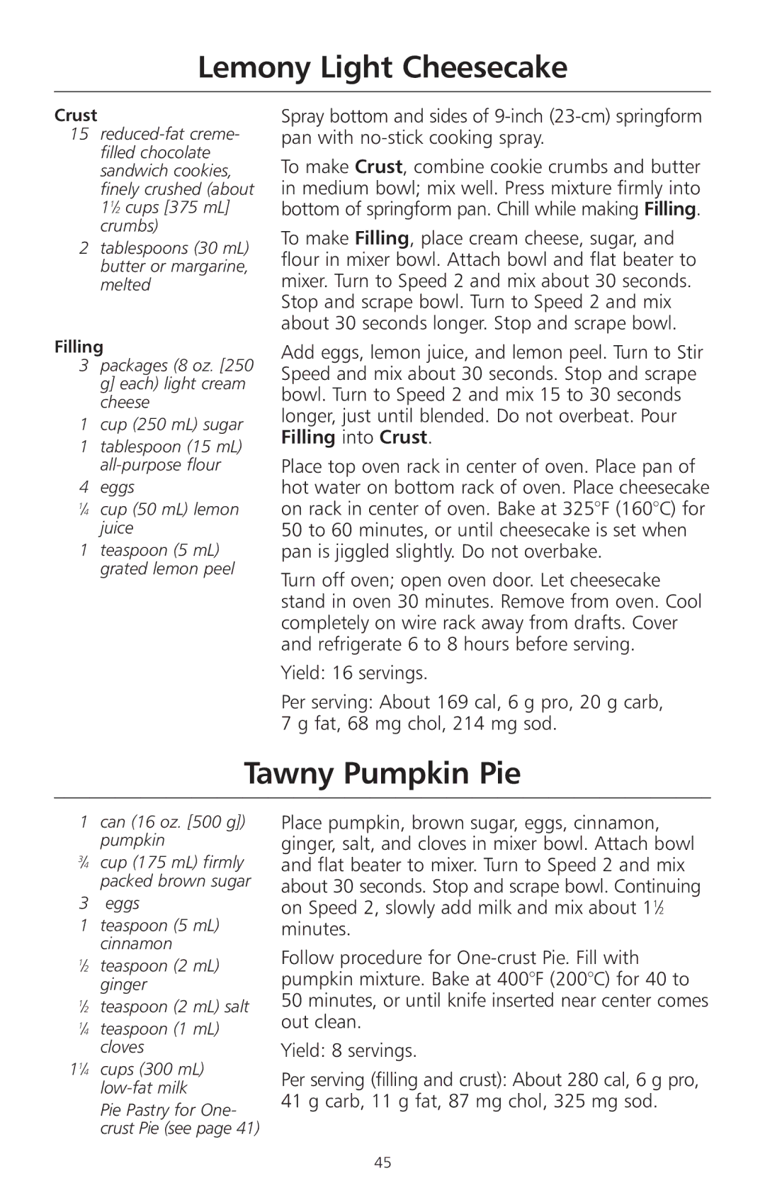 KitchenAid 4KSMC50S Lemony Light Cheesecake, Tawny Pumpkin Pie, Packages 8 oz g each light cream cheese Cup 250 mL sugar 