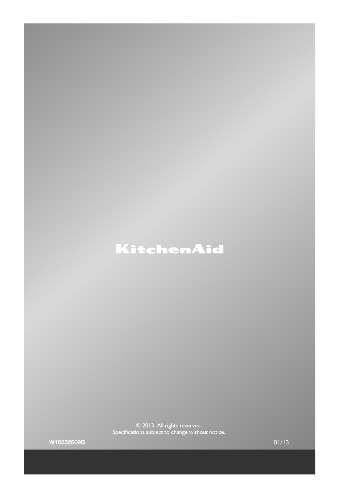 KitchenAid 5KHB3583 manual W10532509B, 01/13, All rights reserved, Specifications subject to change without notice 