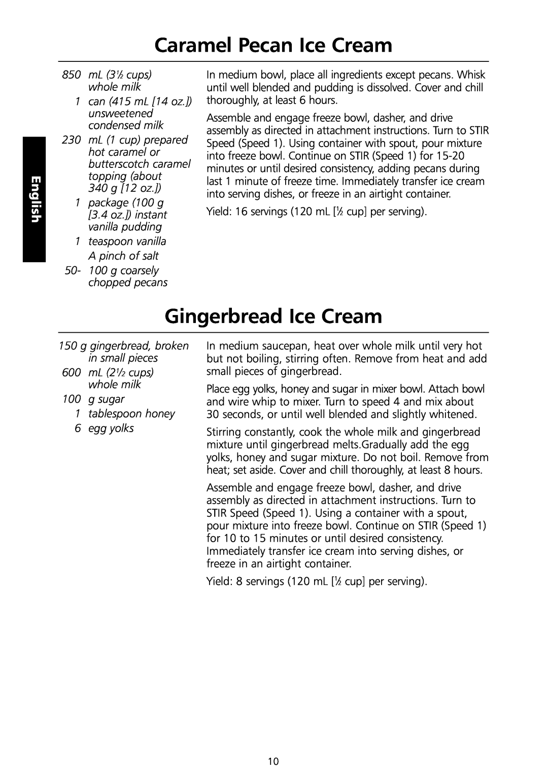 KitchenAid 5KICA0WH Caramel Pecan Ice Cream, Gingerbread Ice Cream, English, can 415 mL 14 oz. unsweetened condensed milk 
