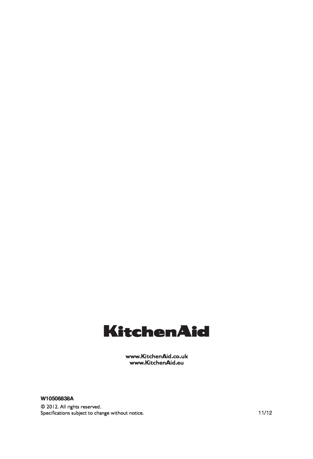KitchenAid 5KMT2204, 5KMT4205 manual W10506838A, All rights reserved, Specifications subject to change without notice, 11/12 