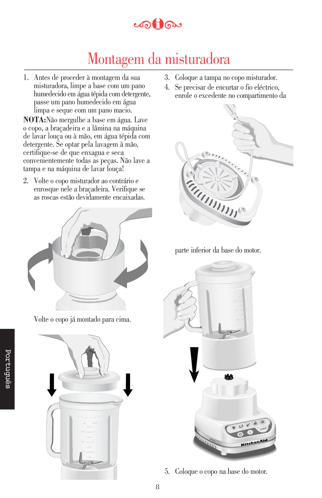 KitchenAid 5KSB52XXXX manual Montagem da misturadora, Coloque a tampa no copo misturador, Coloque o copo na base do motor 