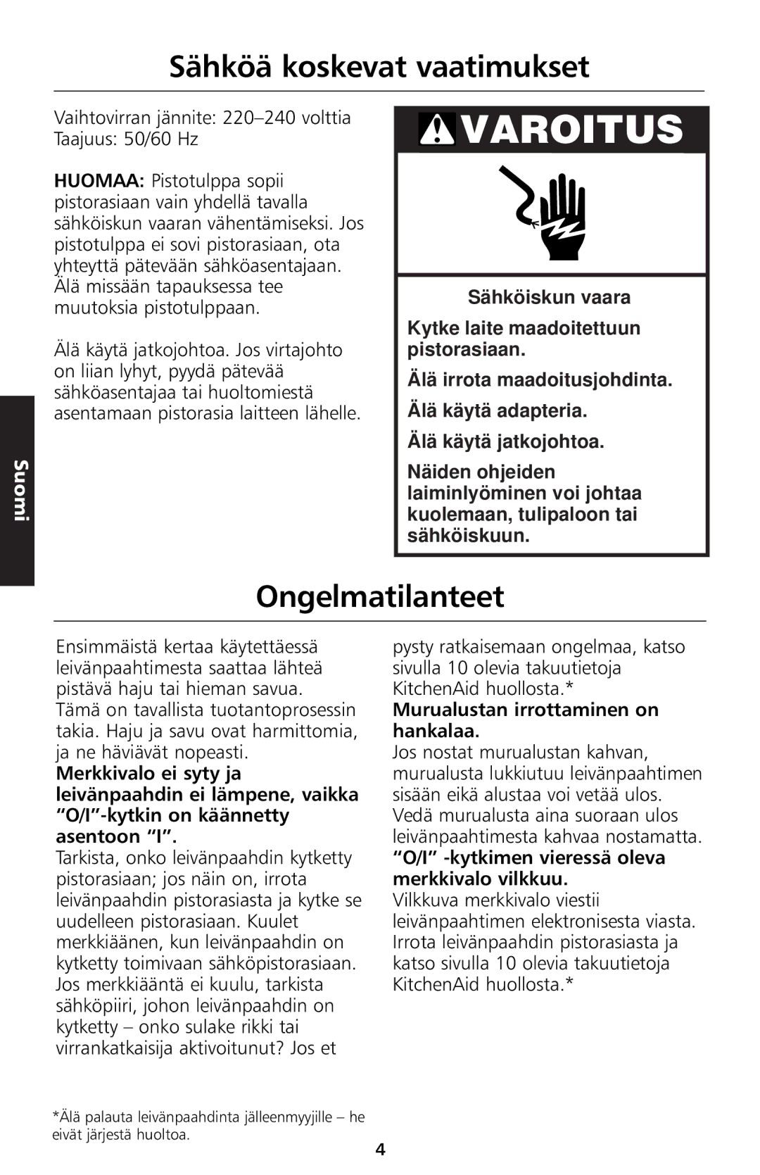 KitchenAid 5KTT890 manual Sähköä koskevat vaatimukset, Ongelmatilanteet, Murualustan irrottaminen on hankalaa 