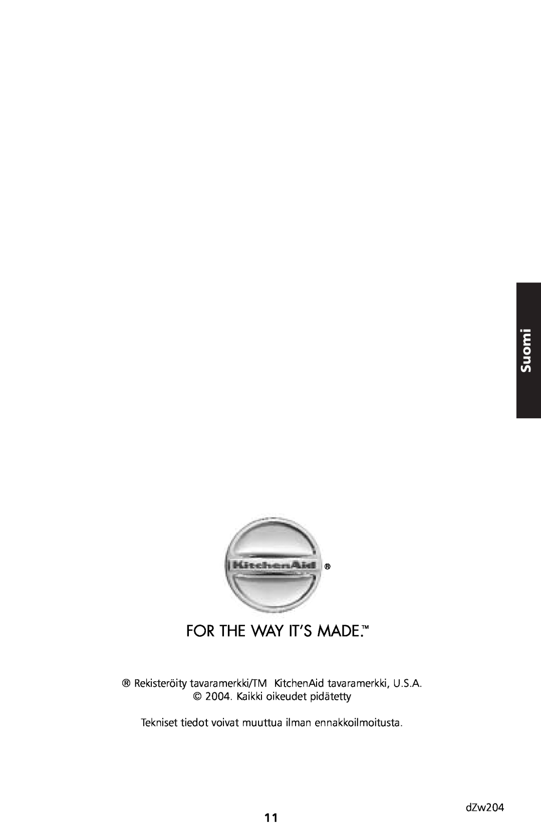 KitchenAid 5KTT890 manual For The Way It’S Made, Suomi, dZw204 