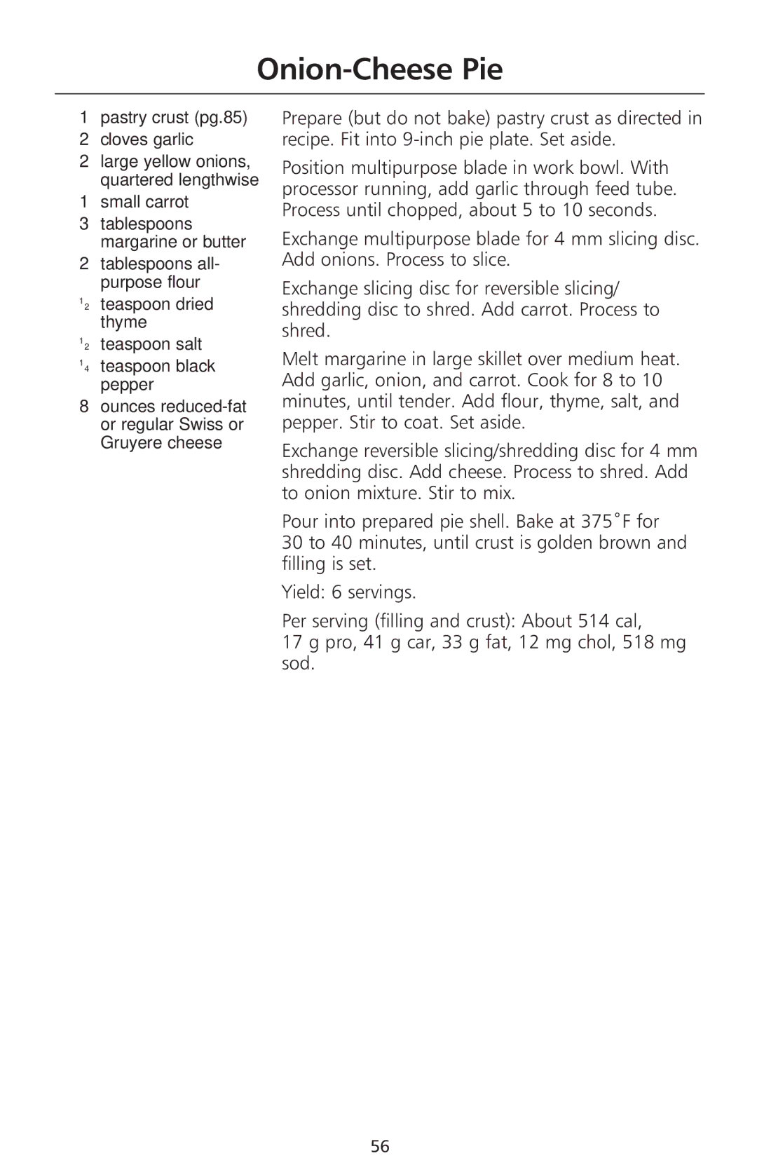 KitchenAid 670, 690 manual Onion-Cheese Pie, Pastry crust pg.85 Cloves garlic, Small carrot 