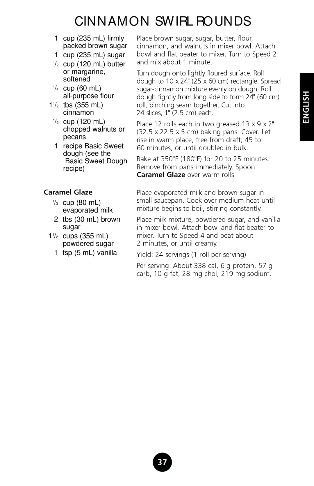 KitchenAid 9709962C manual Cinnamon Swirl Rounds, Cup 235 mL sugar Cup 120 mL butter or margarine, softened, Caramel Glaze 