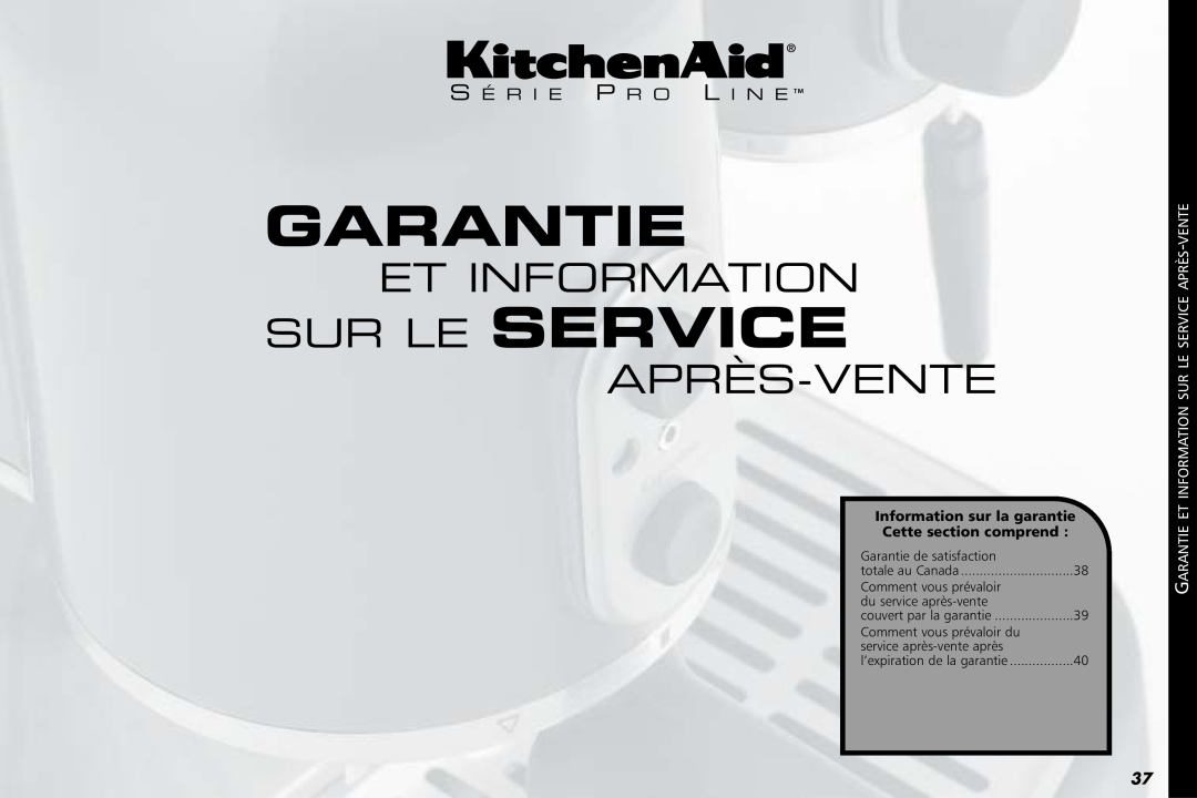 KitchenAid 88, 4KPES100 Et Information Sur Le Service Après-Vente, S É R I E P R O L I N E, Garantie de satisfaction 