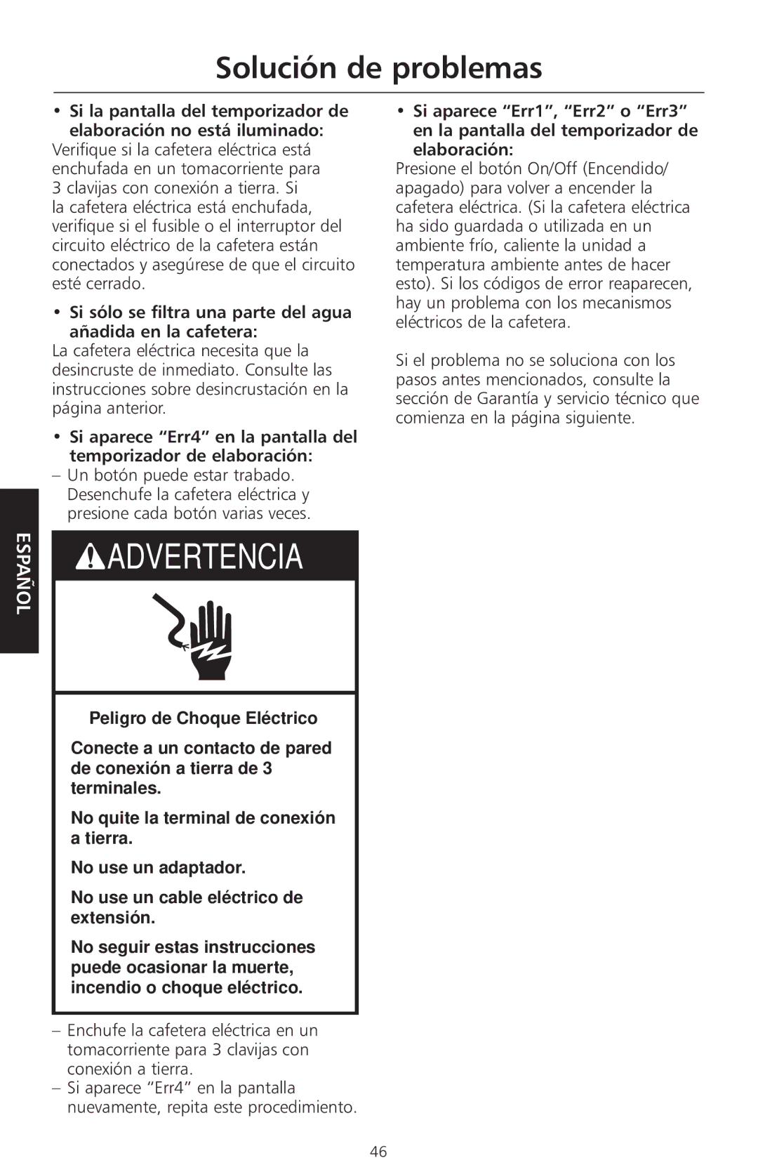 KitchenAid KCM525 manual Solución de problemas, Si sólo se filtra una parte del agua añadida en la cafetera 