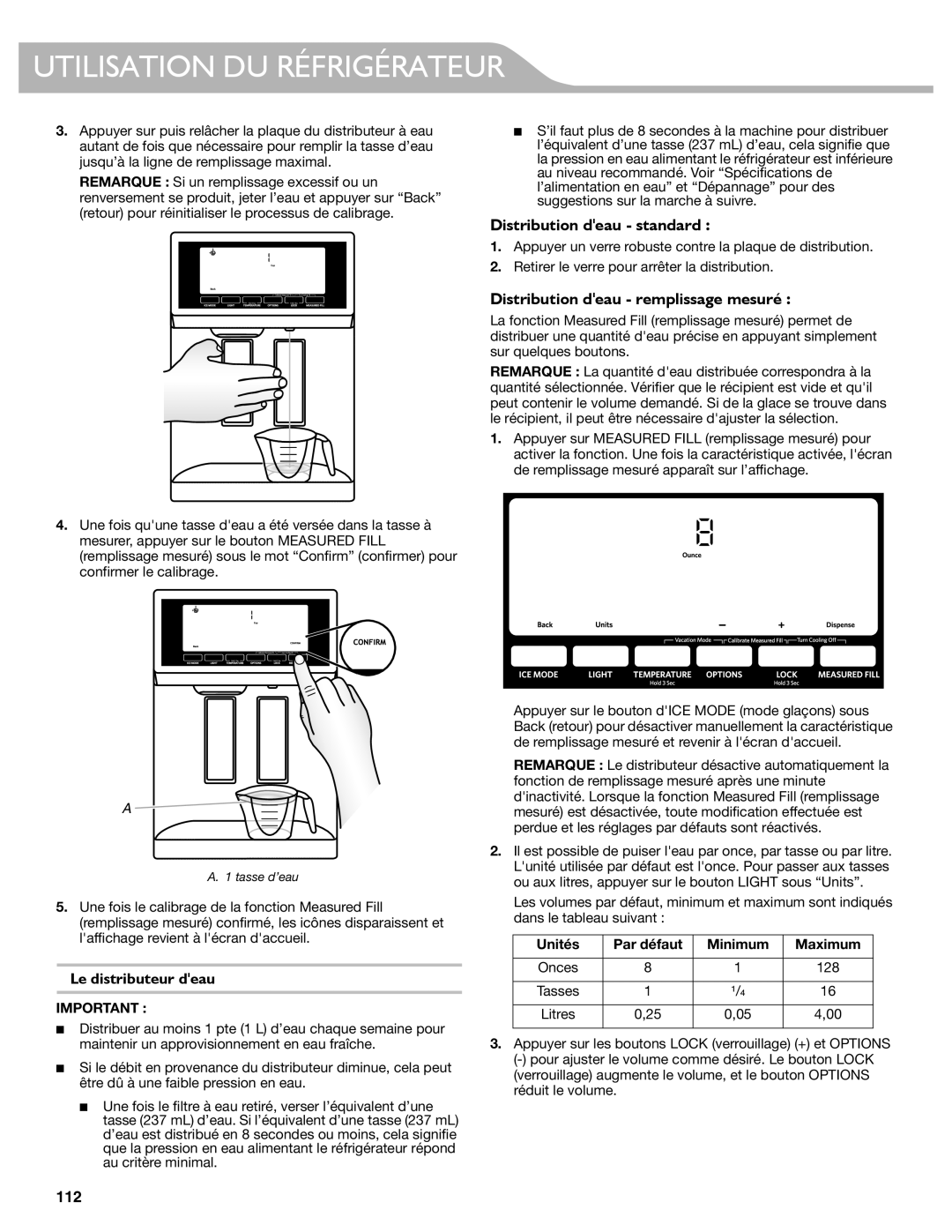 KitchenAid KFIS29BBMS, KFIS29PBMS Distribution deau standard, Distribution deau remplissage mesuré, Le distributeur deau 