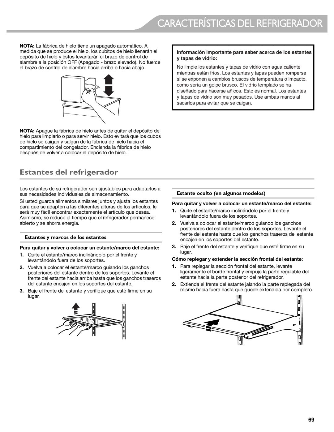 KitchenAid KFIS29PBMS Estantes del refrigerador, Estantes y marcos de los estantes, Estante oculto en algunos modelos 