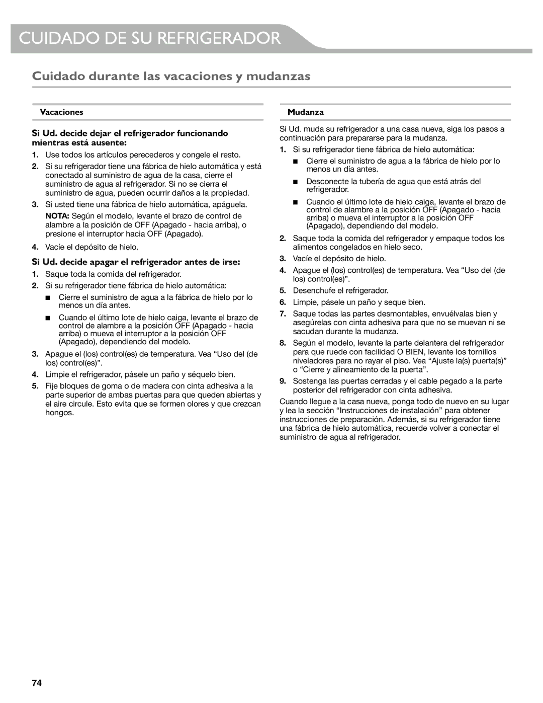 KitchenAid KFIS29BBMS manual Cuidado durante las vacaciones y mudanzas, Si Ud. decide apagar el refrigerador antes de irse 