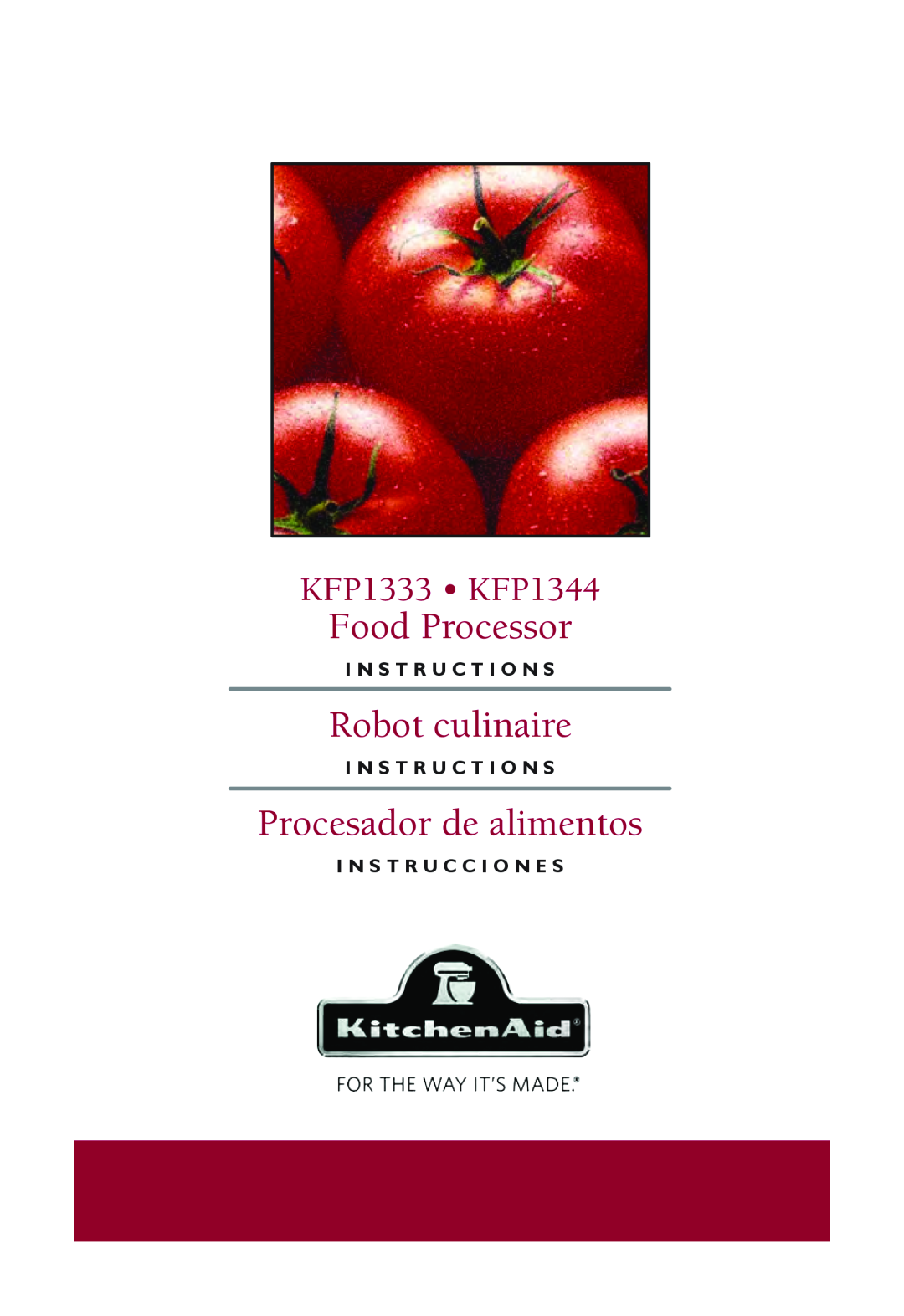 KitchenAid KFP1344, KFP1333 manual I N S T R U C T I O N S, I N S T R U C C I O N E S, Food Processor, Robot culinaire 