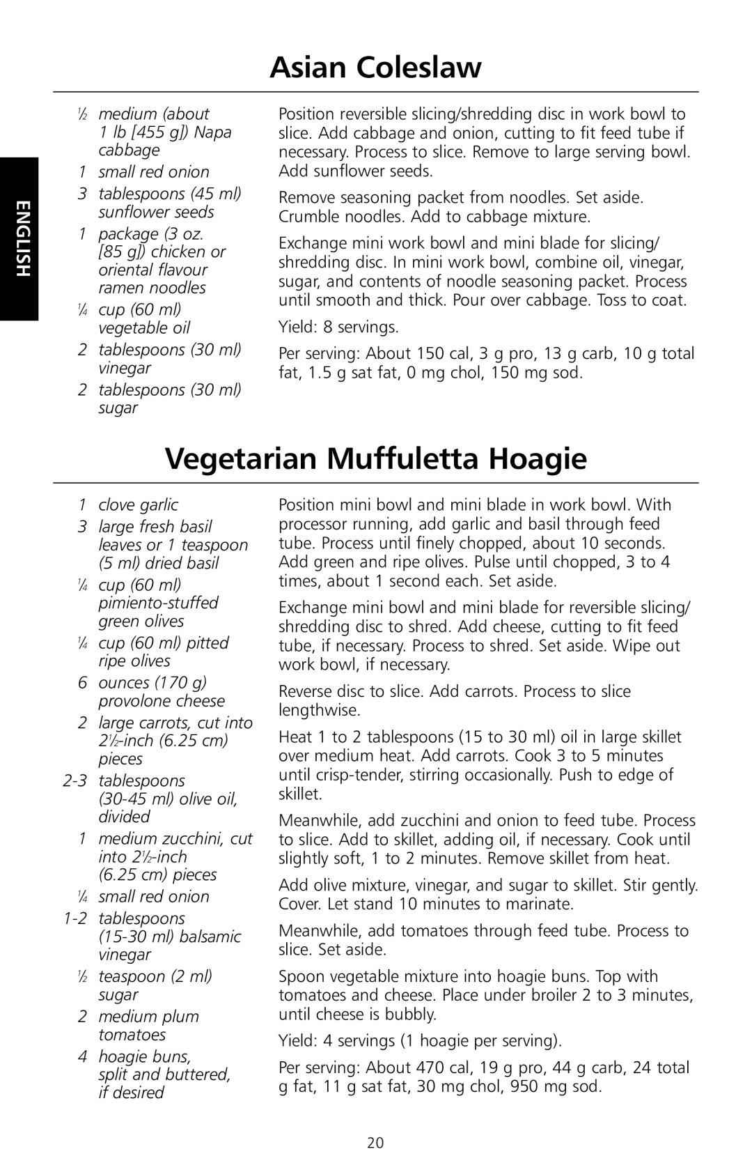 KitchenAid KFP710 Asian Coleslaw, Vegetarian Muffuletta Hoagie, ⁄2 medium about Lb 455 g Napa cabbage Small red onion 