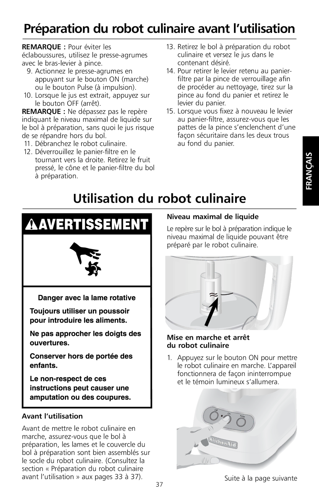 KitchenAid KFP715, KFP730 manual Utilisation du robot culinaire, Lorsque le jus est extrait, appuyez sur le bouton OFF arrêt 