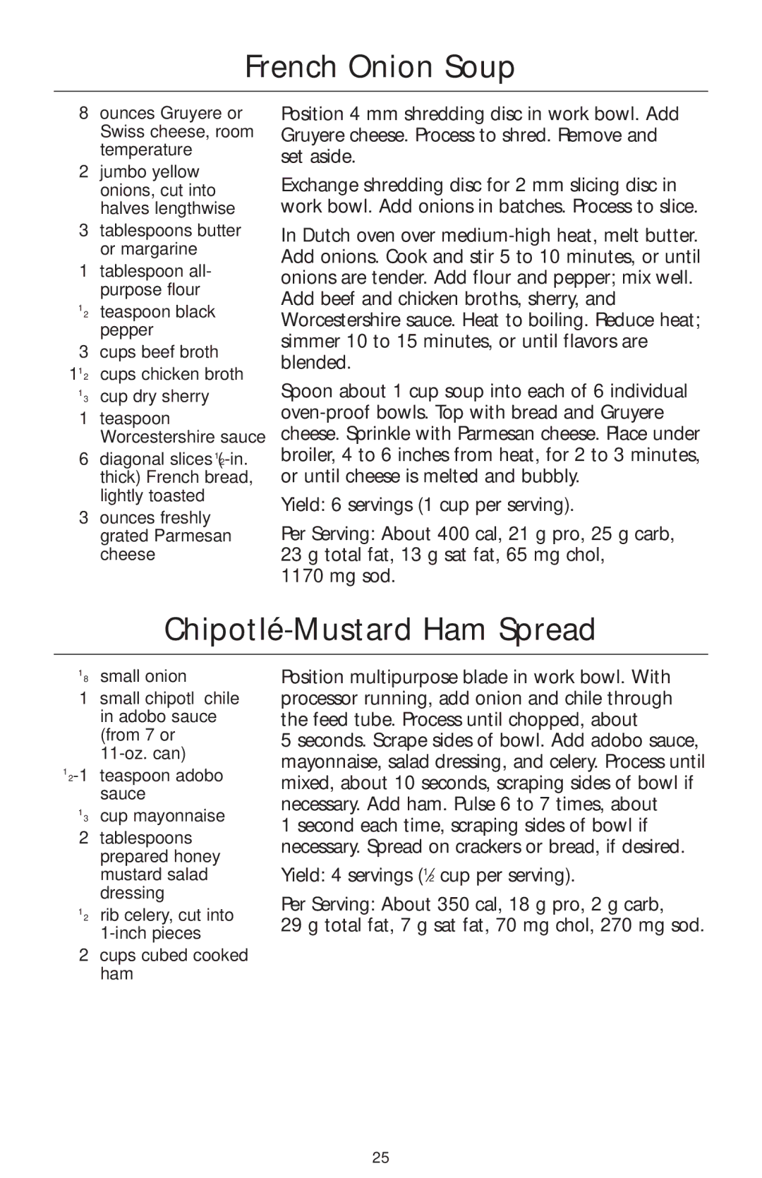 KitchenAid KFP740 manual French Onion Soup, Chipotlé-Mustard Ham Spread, Ounces Gruyere or Swiss cheese, room temperature 