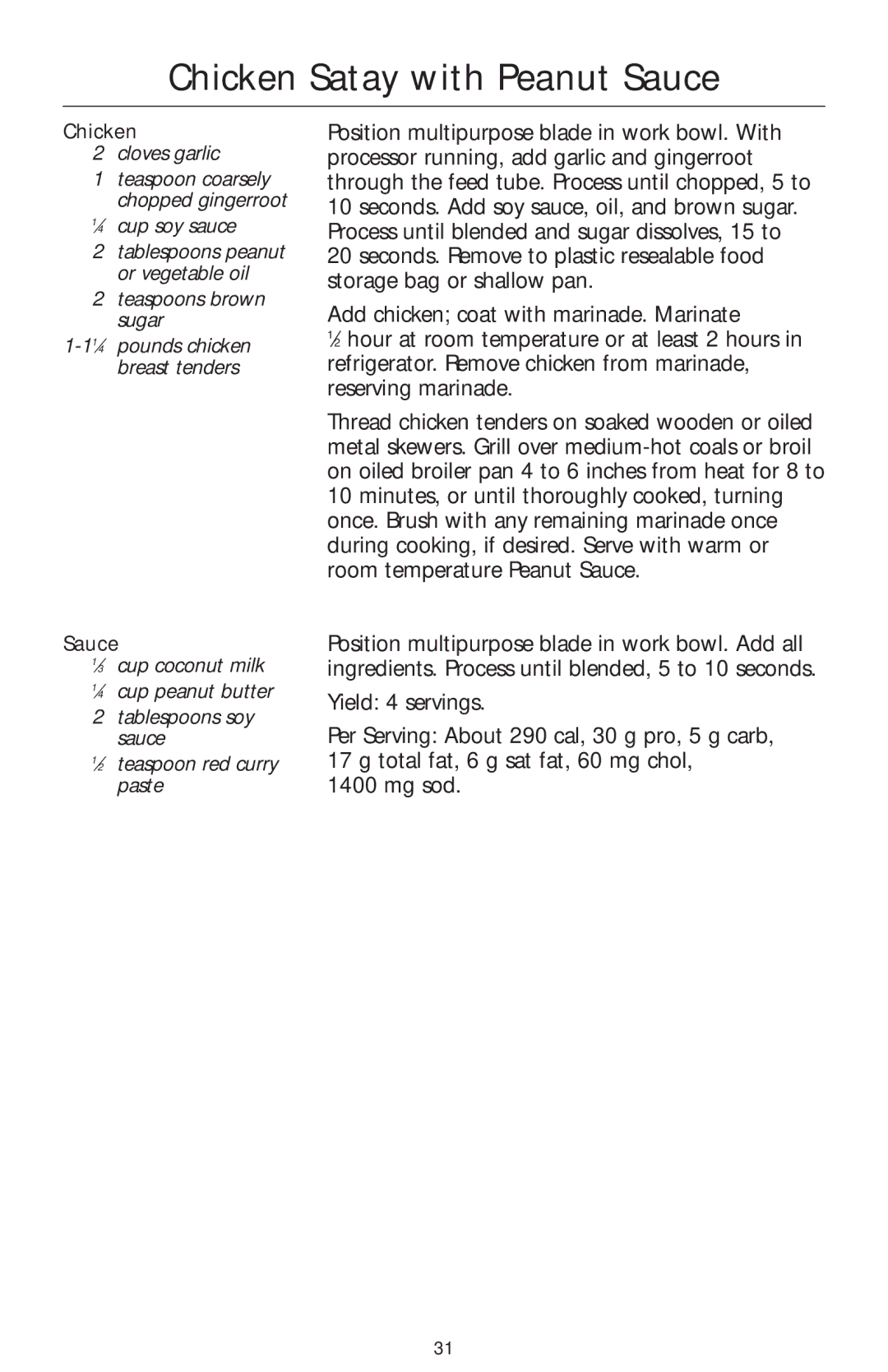 KitchenAid KFP740 manual Chicken Satay with Peanut Sauce, Cloves garlic, ⁄4 cup soy sauce 