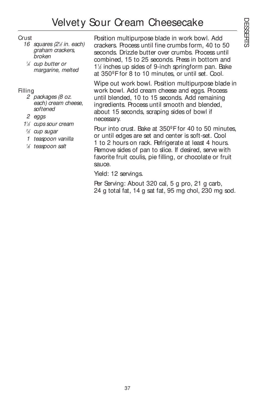 KitchenAid KFP740 manual Velvety Sour Cream Cheesecake, Squares 21⁄2 in. each graham crackers, broken, Filling 