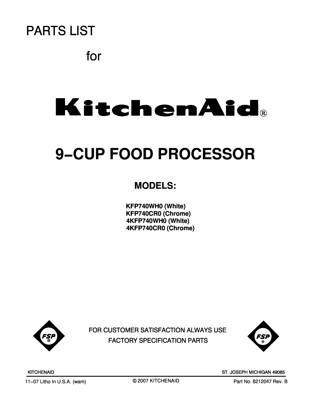 KitchenAid manual Models, KFP740WH0 White KFP740CR0 Chrome 4KFP740WH0 White 4KFP740CR0 Chrome, 9−CUP FOOD PROCESSOR 
