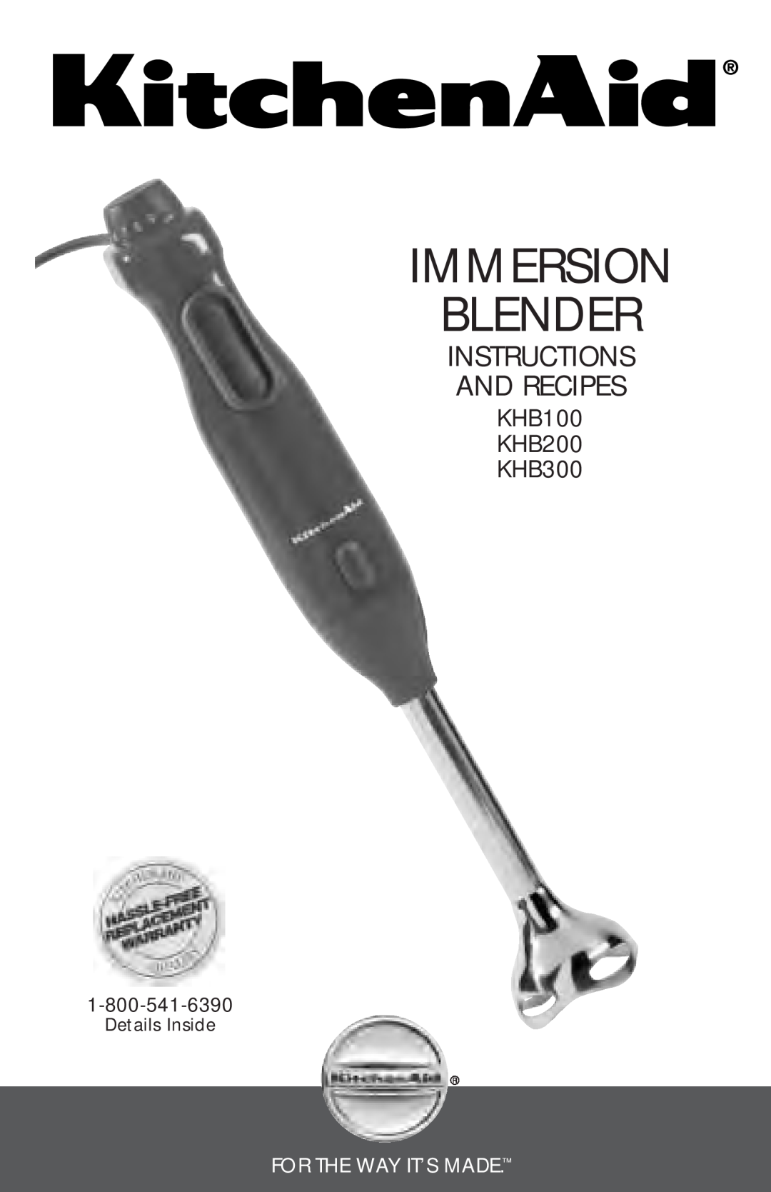 KitchenAid manual Immersion Blender, Instructions And Recipes, KHB100 KHB200 KHB300, For The Way It’S Made 