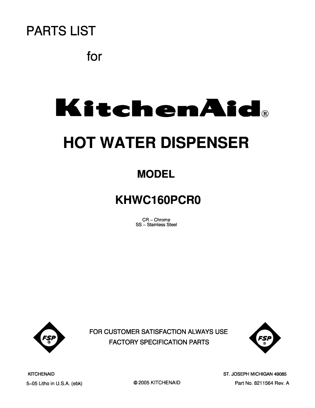 KitchenAid KHWC160PCR0 manual Hot Water Dispenser, Model, CR − Chrome SS − Stainless Steel, Part No. 8211564 Rev. A 