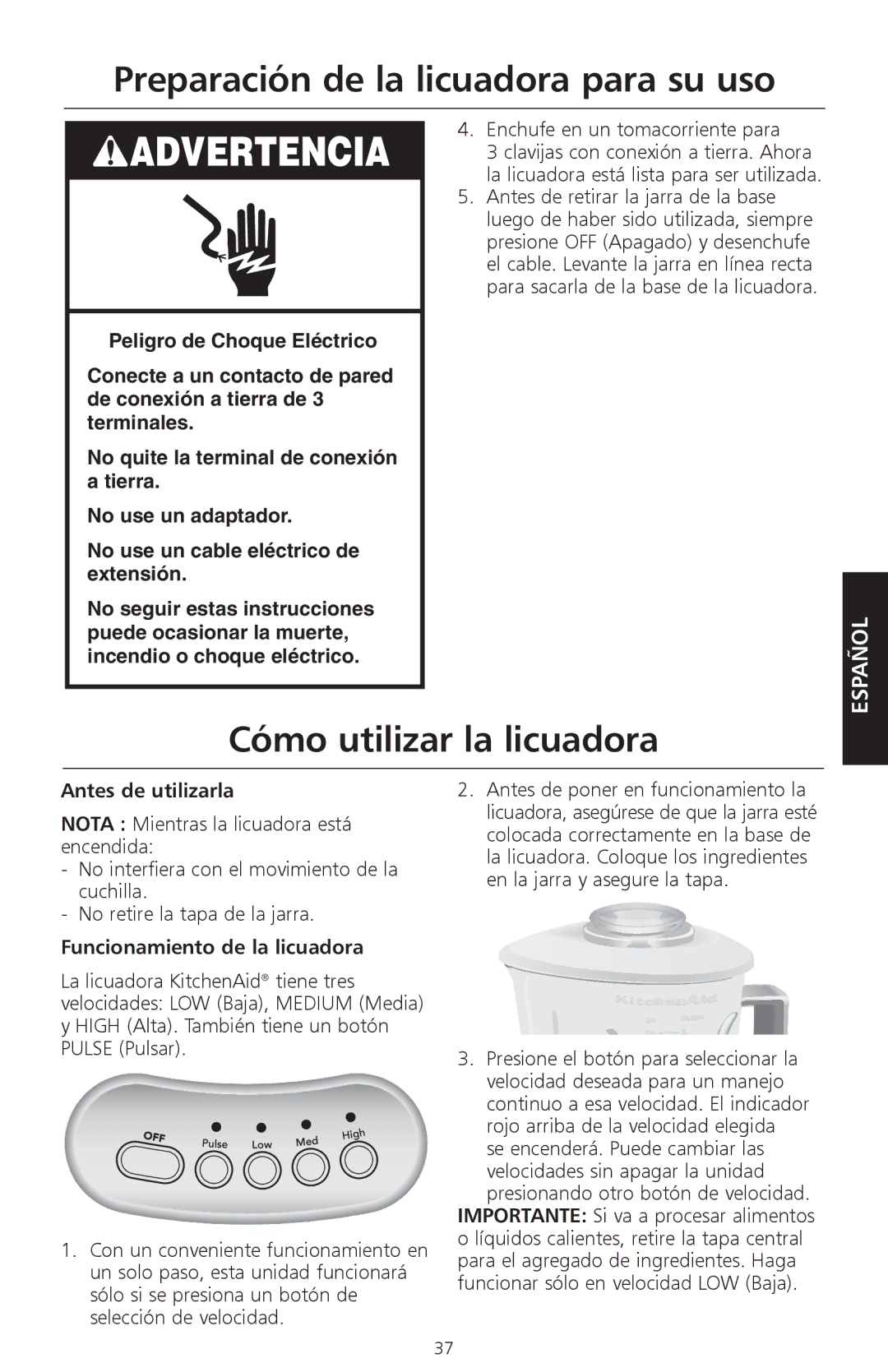 KitchenAid KSB540, 9709948A manual Cómo utilizar la licuadora, Enchufe en un tomacorriente para, Antes de utilizarla 