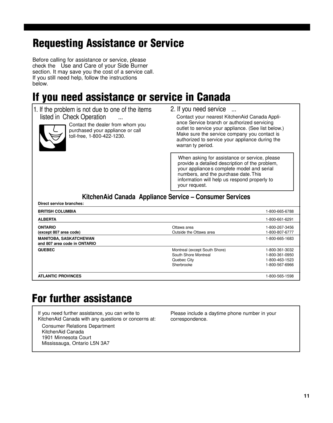 KitchenAid KSBN220 If you need assistance or service in Canada, KitchenAid Canada Appliance Service Consumer Services 