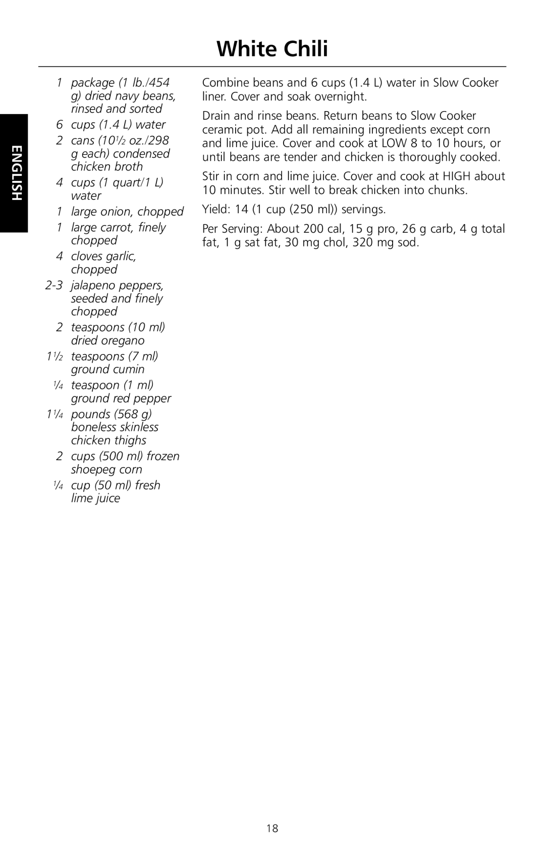 KitchenAid KSC700 manual White Chili, Cups 1.4 L water, 11⁄2 teaspoons 7 ml ground cumin, ⁄4 cup 50 ml fresh lime juice 