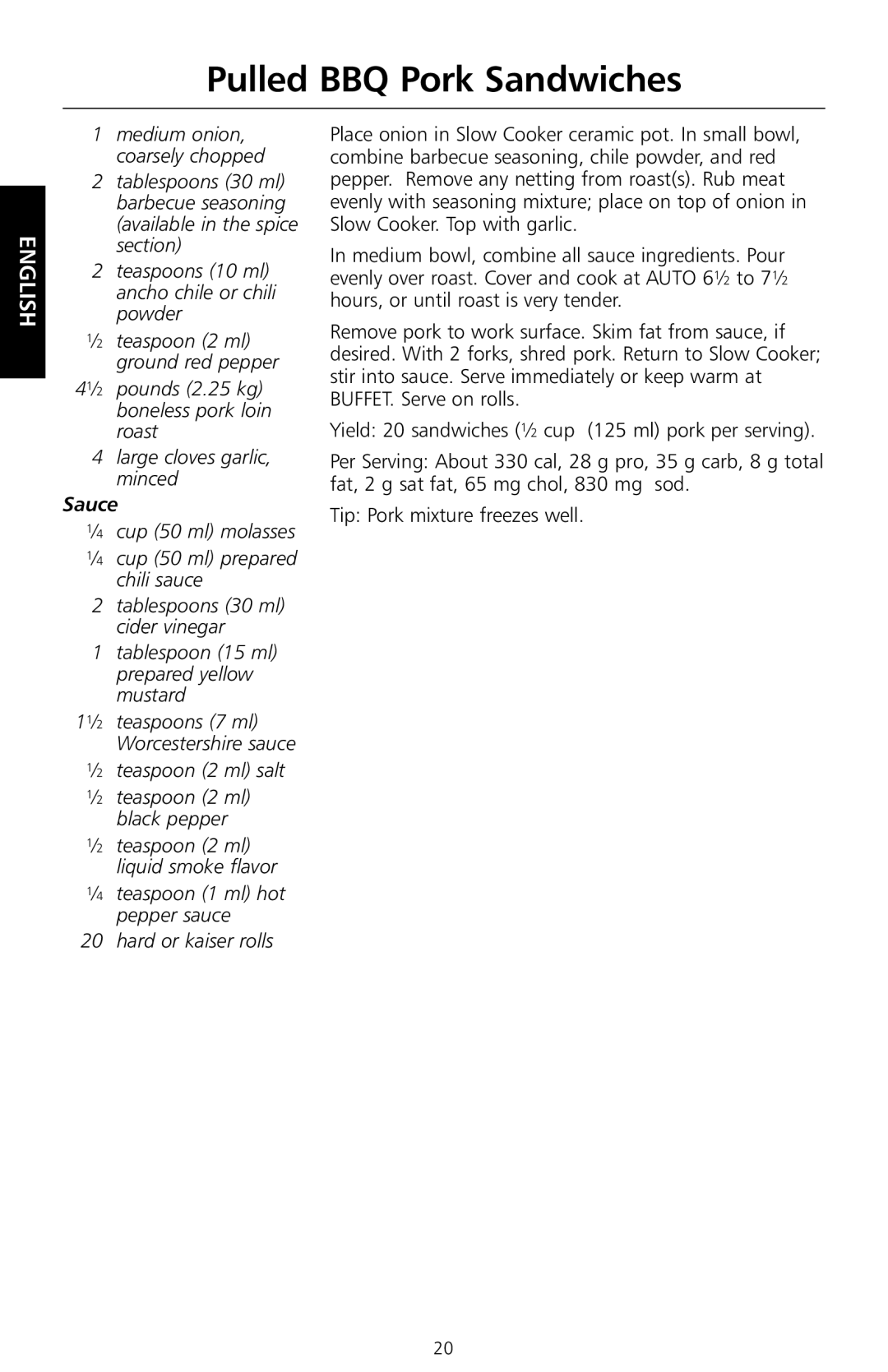 KitchenAid KSC700 manual Pulled BBQ Pork Sandwiches, Teaspoons 10 ml ancho chile or chili powder, ⁄4 cup 50 ml molasses 