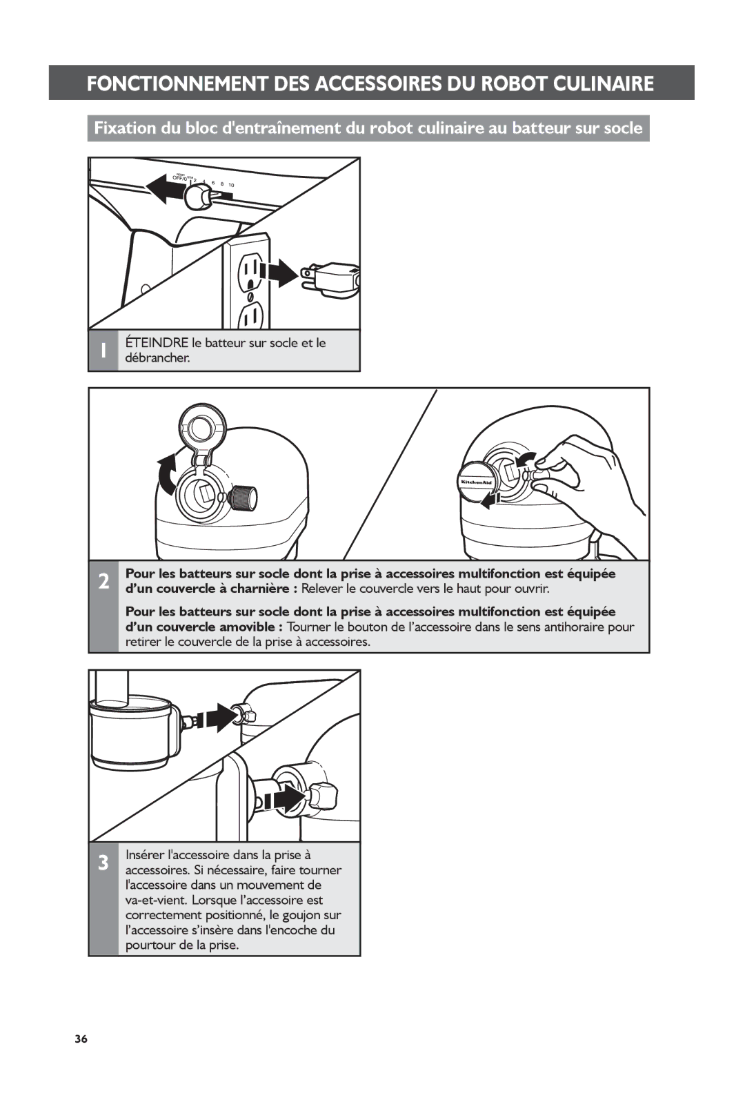 KitchenAid KSM1FPA, KSM2FPA manual Fonctionnement DES Accessoires DU Robot Culinaire, Insérer laccessoire dans la prise à 