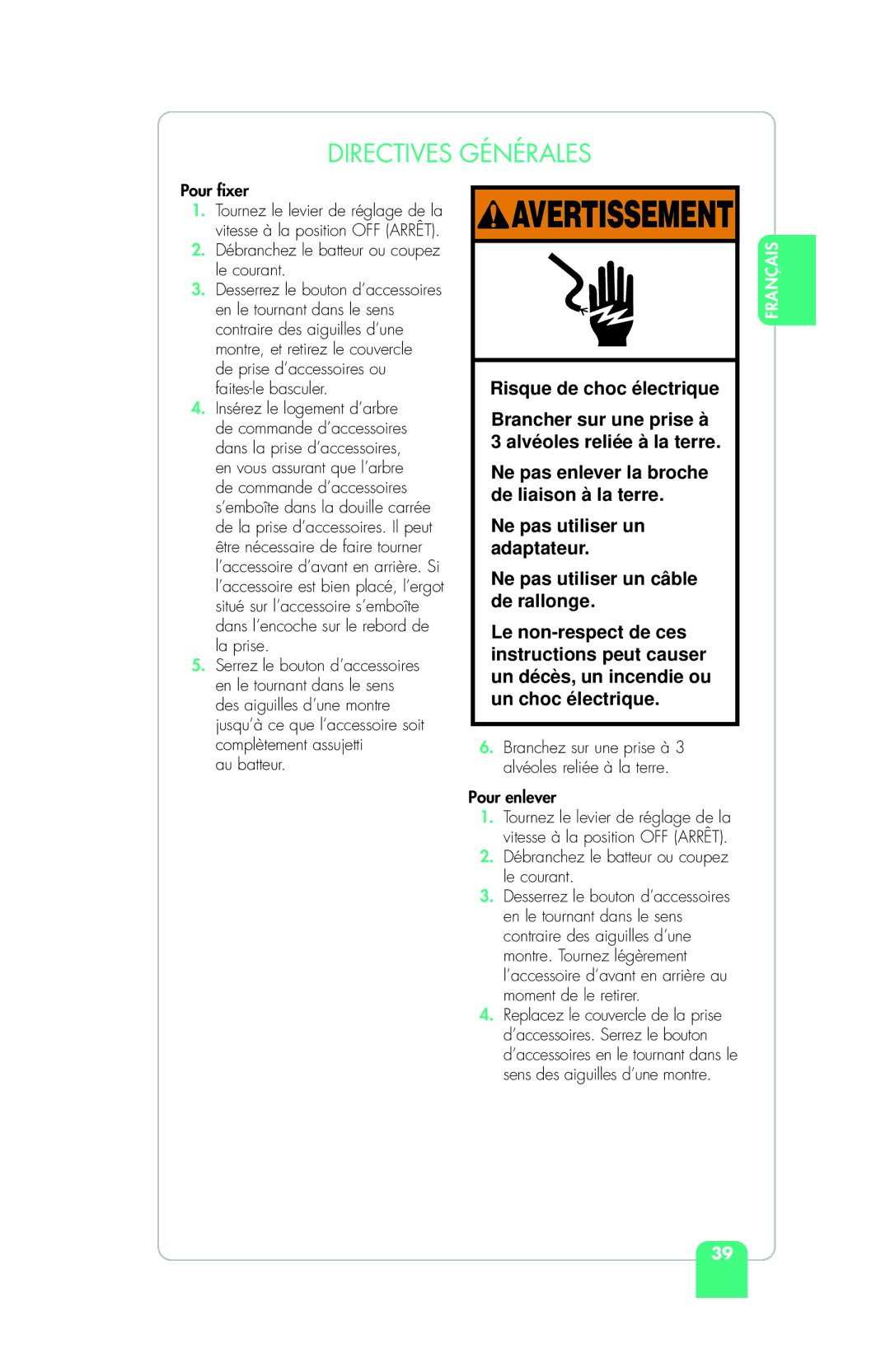 KitchenAid KSM155GBPB, KSM95 manual Directives Générales, Pour ﬁxer, Débranchez le batteur ou coupez le courant, Au batteur 