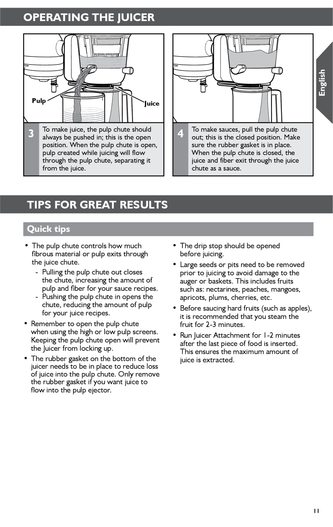 KitchenAid KSN1JA manual Tips for Great Results, Quick tips, Drip stop should be opened before juicing, Pulp Juice 