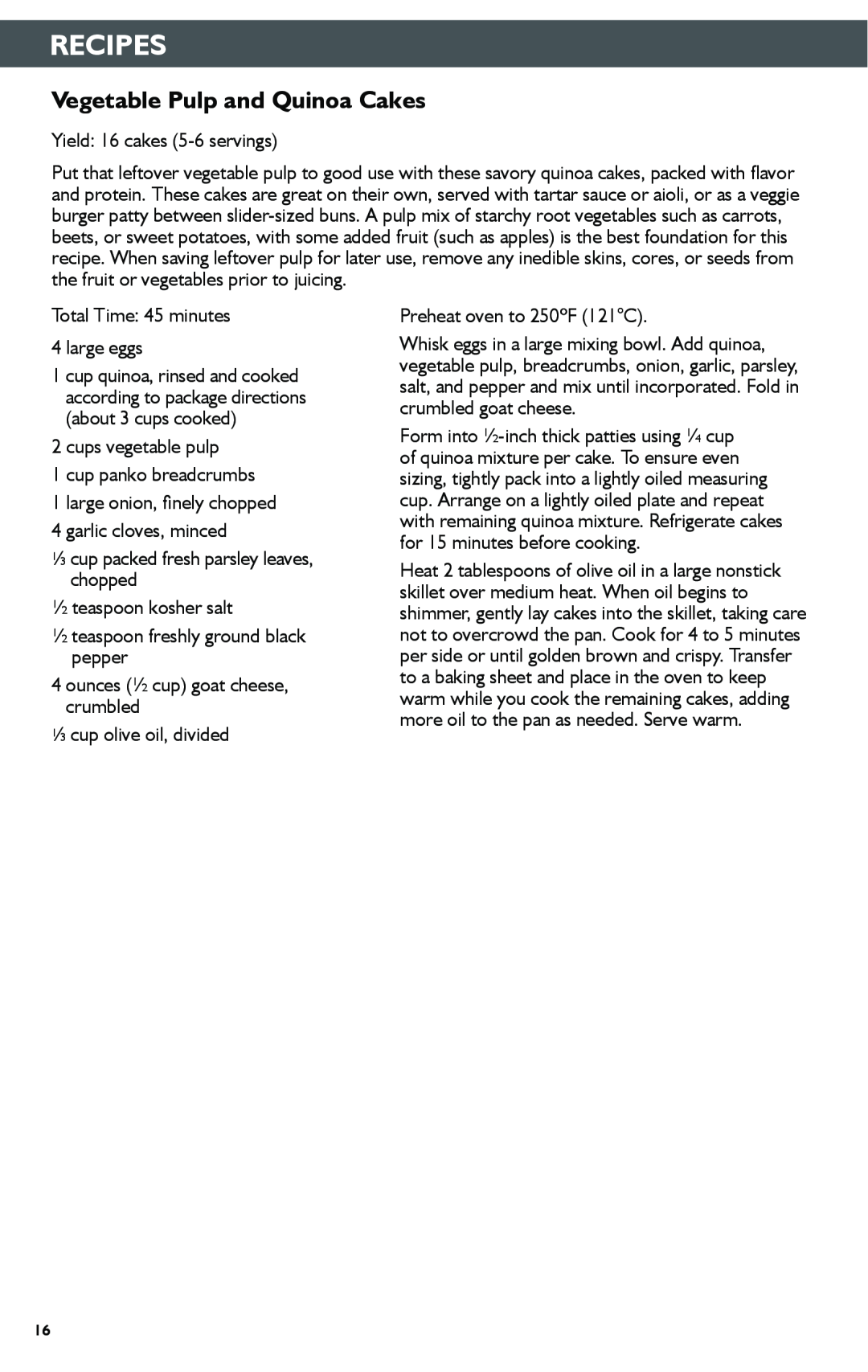 KitchenAid KSN1JA manual Vegetable Pulp and Quinoa Cakes, Recipes, Yield 16 cakes 5-6 servings, Preheat oven to 250ºF 121C 