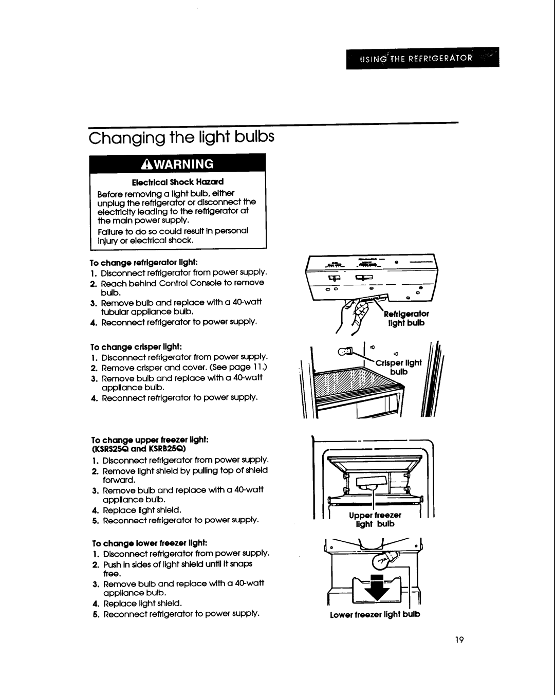 KitchenAid KSRS22Q, KSRB25Q, KSHS22Q, KSPB22Q, KSRB22Q, KSPS22Q, KSRS25Q manual Changing the light bulbs 