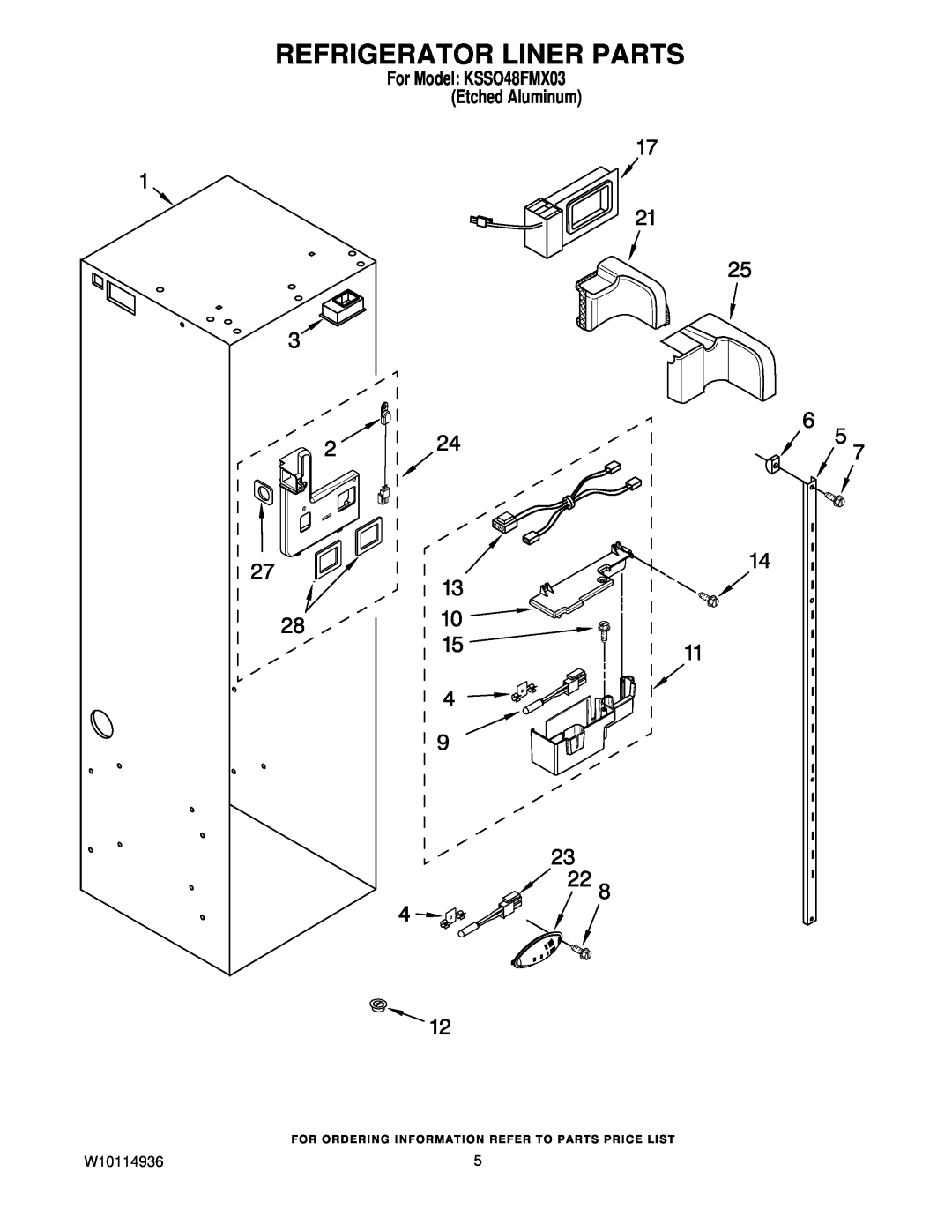 KitchenAid manual Refrigerator Liner Parts, W10114936, For Model KSSO48FMX03 Etched Aluminum 