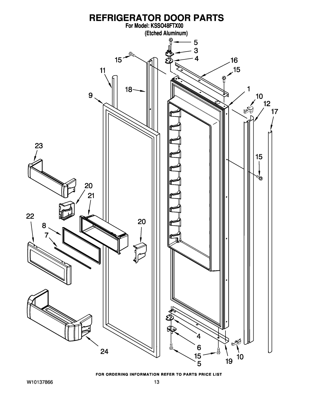 KitchenAid manual Refrigerator Door Parts, W10137866, For Model KSSO48FTX00 Etched Aluminum 