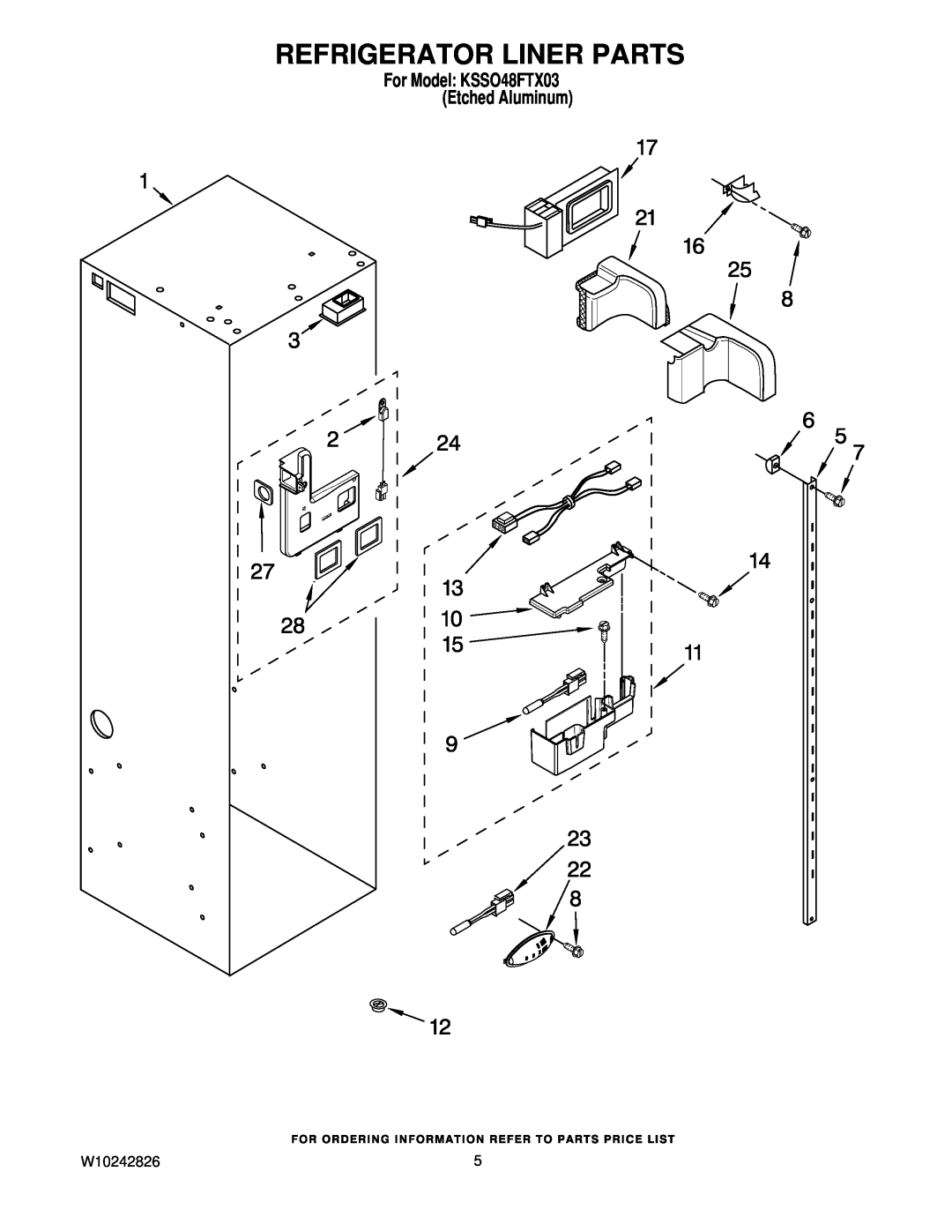 KitchenAid manual Refrigerator Liner Parts, W10242826, For Model KSSO48FTX03 Etched Aluminum 