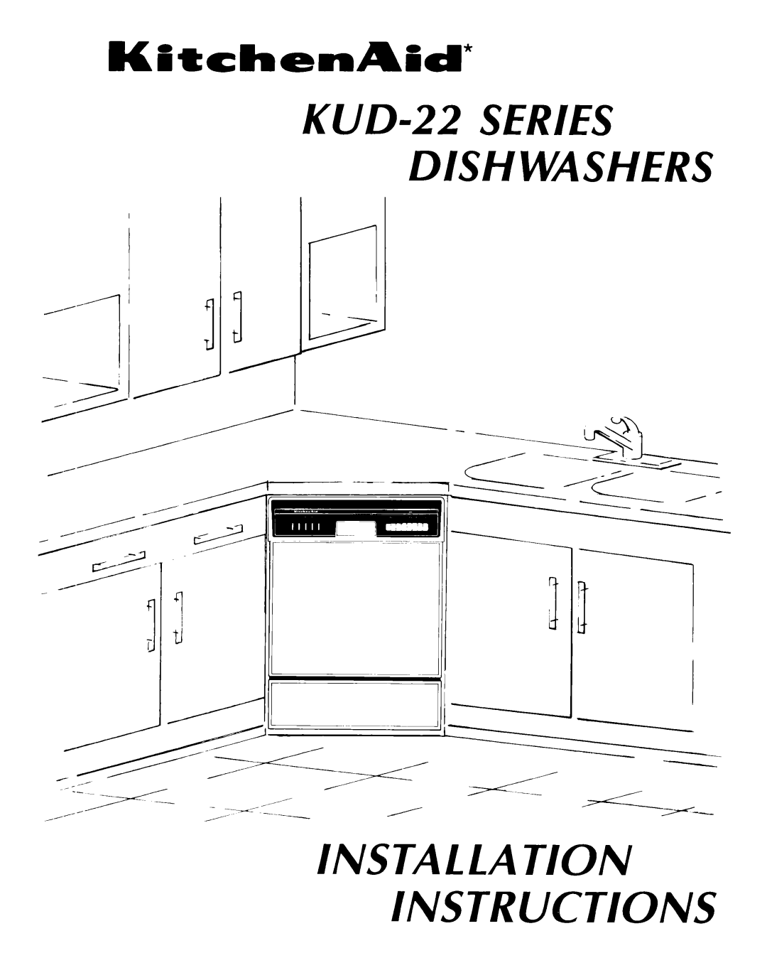 KitchenAid manual KUD-22 SERIES DISH WASHERS, UitchenAtd, Insta Lla T/On Instructions 