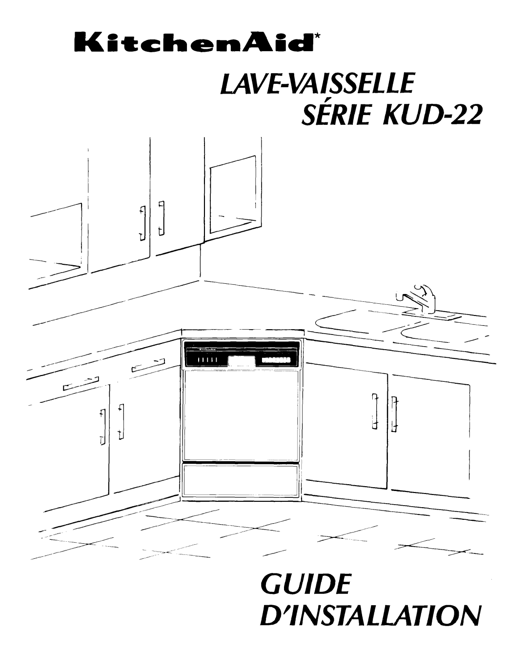 KitchenAid manual L/WE-VAISSELLE SiRlE KUD-22, UiechenACd, Guide D/Installation, A--- 3 7’ 11 l 